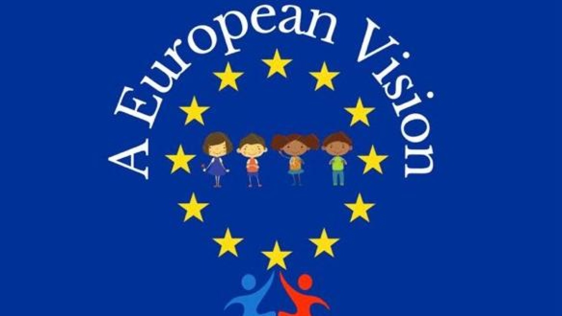 E-TWINNING PROJEMİZ: A EUROPEAN VISION ( AVRUPA  VİZYONU)